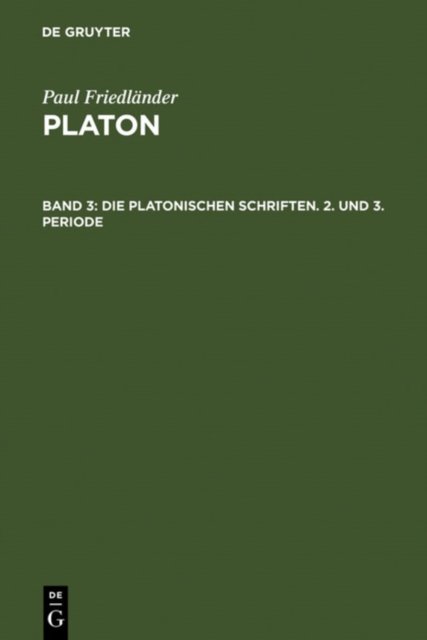 Die platonischen Schriften, 2. und 3. Periode