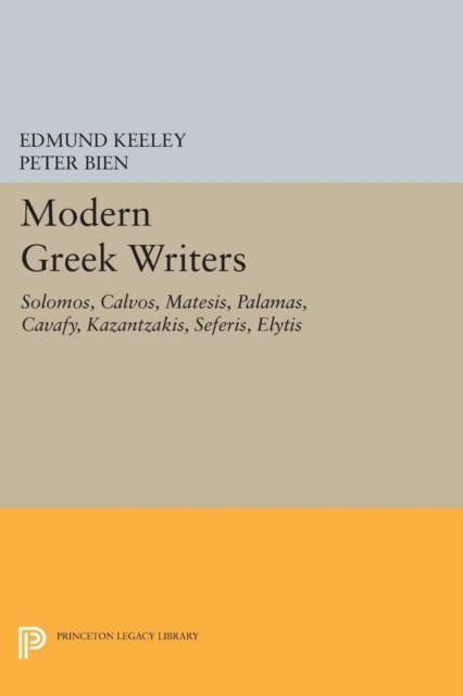 Modern Greek Writers – Solomos, Calvos, Matesis, Palamas, Cavafy, Kazantzakis, Seferis, Elytis