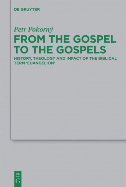 From the Gospel to the Gospels