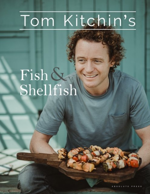 Tom Kitchin''s Fish and Shellfish