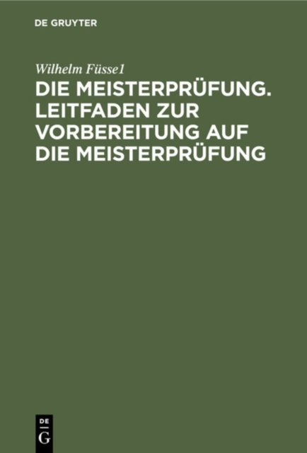 Die Meisterprufung. Leitfaden Zur Vorbereitung Auf Die Meisterprufung
