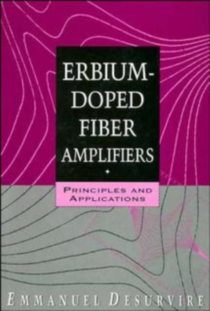 Erbium–Doped Fiber Amplifiers – Principles and Applications