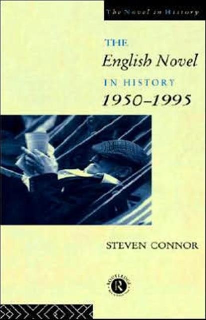 The English Novel in History 1950-1995