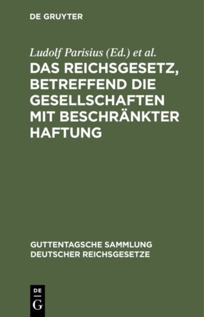 Das Reichsgesetz, Betreffend Die Gesellschaften Mit Beschrankter Haftung