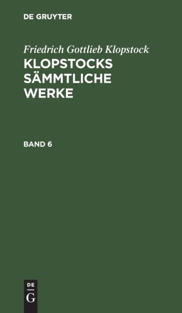 Klopstocks sämmtliche Werke. Band 6