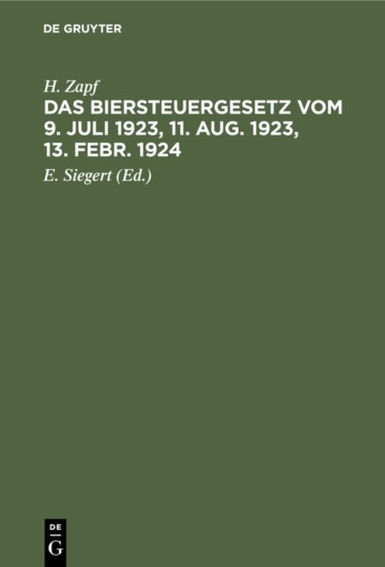 Das Biersteuergesetz Vom 9. Juli 1923, 11. Aug. 1923, 13. Febr. 1924