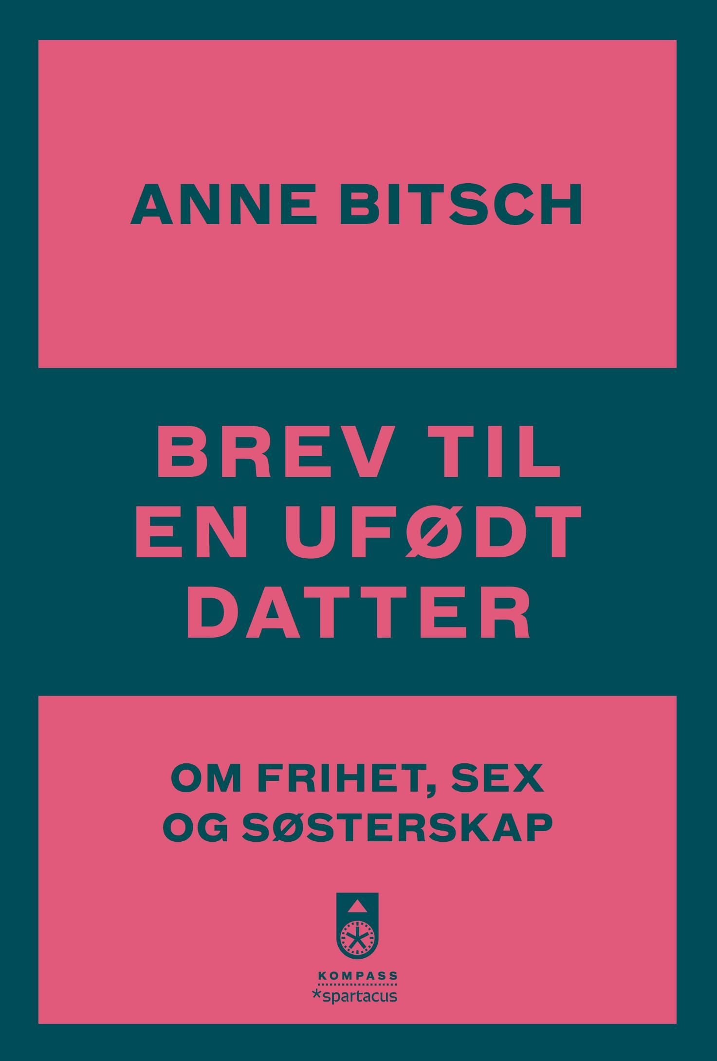 Brev til en ufødt datter - om frihet, sex og søsterskap