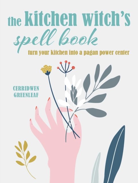 The Kitchen Witch’s Spell Book