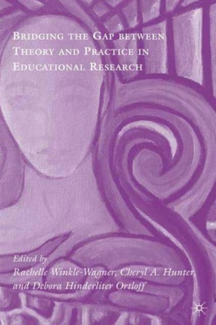 Bridging the Gap Between Theory and Practice in Educational Research