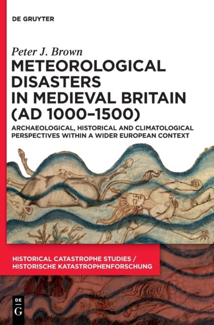 Meteorological Disasters in Medieval Britain (AD 1000-1500)