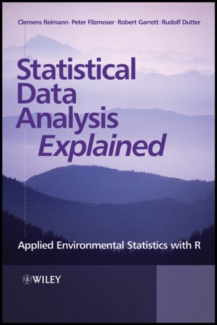 Statistical Data Analysis Explained – Applied Environmental Statistics with R