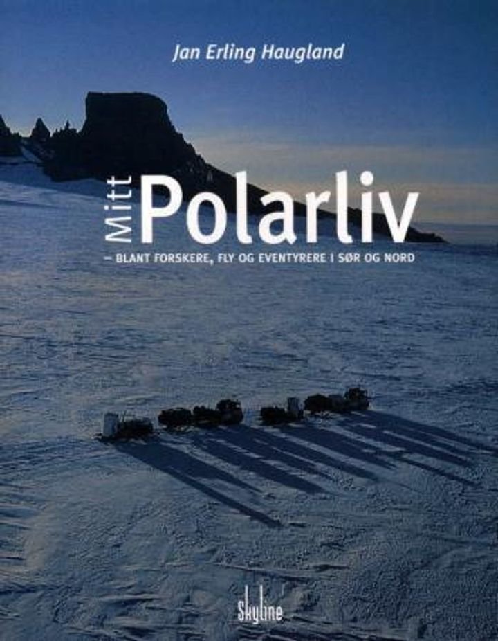 Mitt polarliv - blant forskere, fly og eventyrere i sør og nord