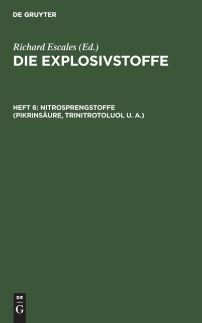 Nitrosprengstoffe (Pikrinsaure, Trinitrotoluol U. A.)