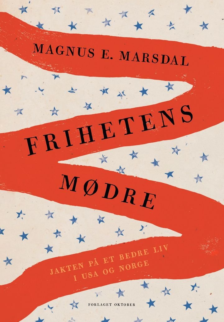 Frihetens mødre - jakten på et bedre liv i USA og Norge