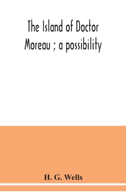 The island of Doctor Moreau; a possibility