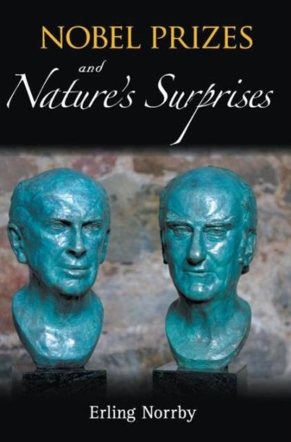 NOBEL PRIZES AND NATURE''S SURPRISES