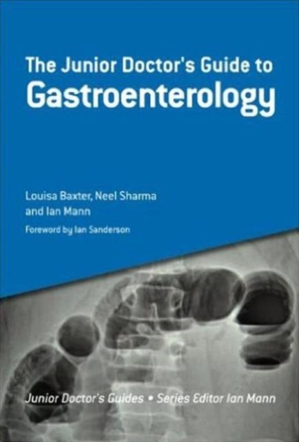 The Junior Doctor''s Guide to Gastroenterology