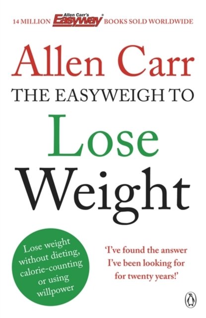 Allen Carr''s Easyweigh to Lose Weight