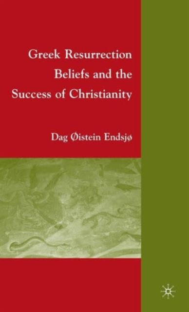 Greek Resurrection Beliefs and the Success of Christianity