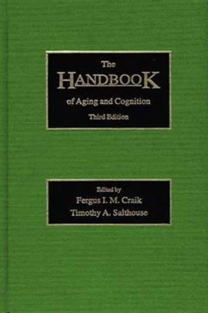 The Handbook of Aging and Cognition