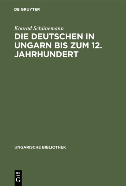 Die Deutschen in Ungarn Bis Zum 12. Jahrhundert