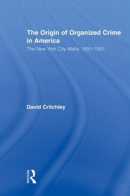The Origin of Organized Crime in America