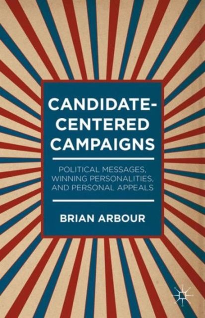 Candidate-Centered Campaigns