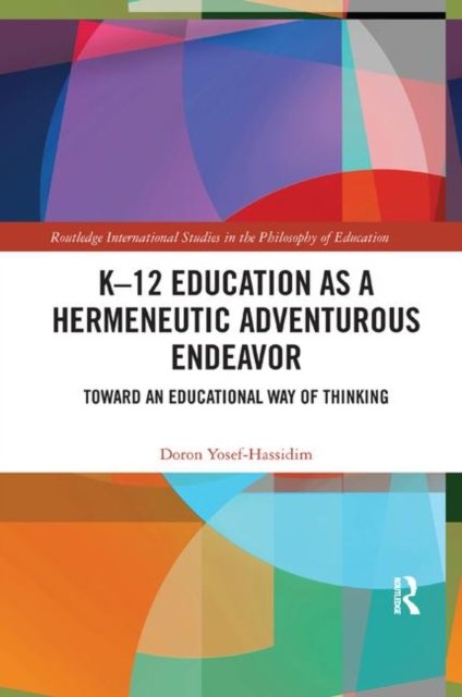 K?12 Education as a Hermeneutic Adventurous Endeavor