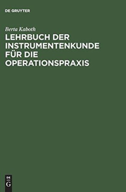 Lehrbuch der Instrumentenkunde fur die Operationspraxis