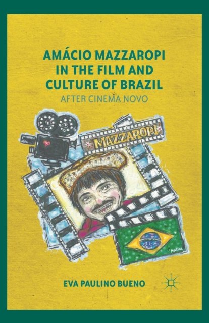Amácio Mazzaropi in the Film and Culture of Brazil