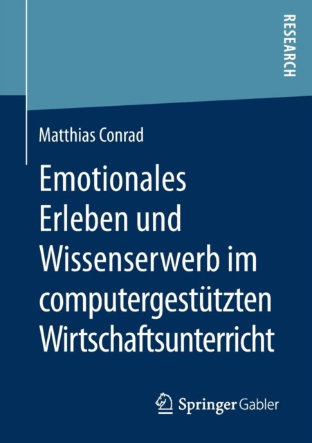 Emotionales Erleben und Wissenserwerb im computergestutzten Wirtschaftsunterricht