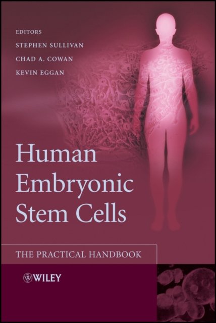 Human Embryonic Stem Cells – The Practical Handbook