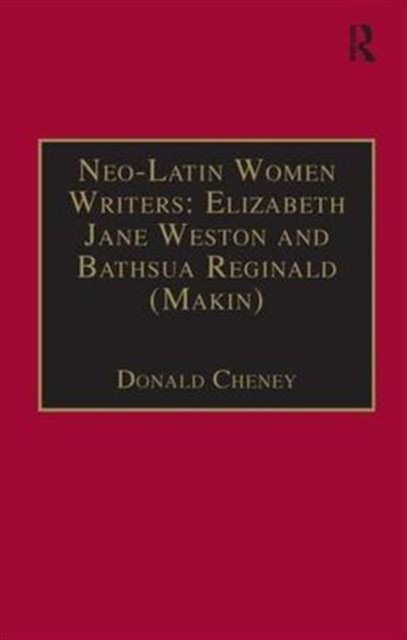 Neo-Latin Women Writers: Elizabeth Jane Weston and Bathsua Reginald (Makin)