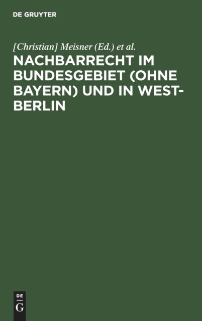 Nachbarrecht Im Bundesgebiet (Ohne Bayern) Und in West-Berlin