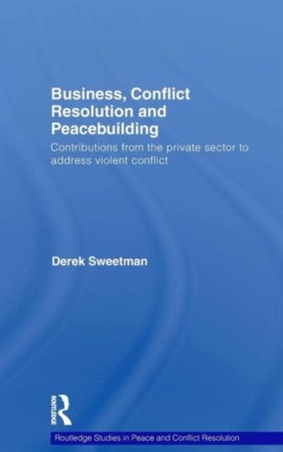 Business, Conflict Resolution and Peacebuilding
