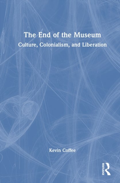 The End of the Museum