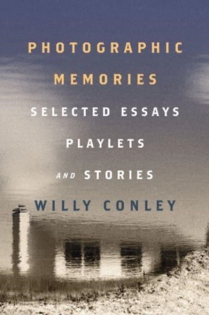 Photographic Memories – Selected Essays, Playlets,  and Stories