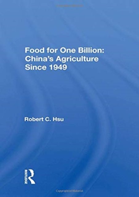 Food for One Billion: China's Agriculture Since 1949