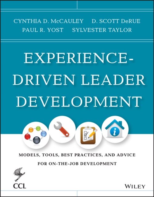 Experience–Driven Leader Development – Strategies,  Tools, and Practices