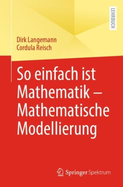 So Einfach Ist Mathematik ? Mathematische Modellierung