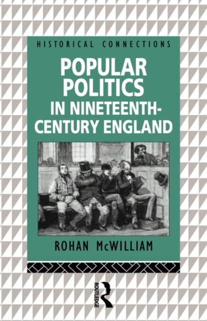 Popular Politics in Nineteenth-Century England
