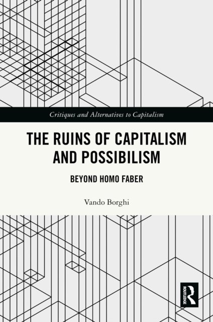 The Ruins of Capitalism and Possibilism