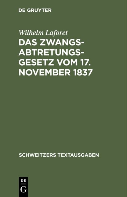 Das Zwangsabtretungsgesetz Vom 17. November 1837