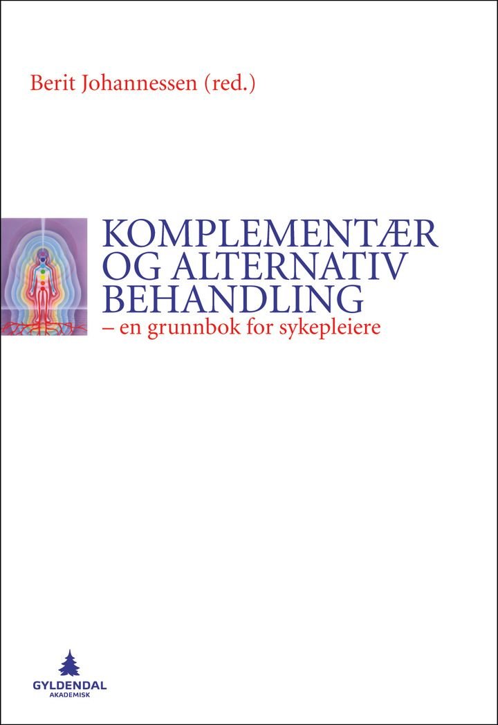 Komplementær og alternativ behandling - en grunnbok for sykepleiere