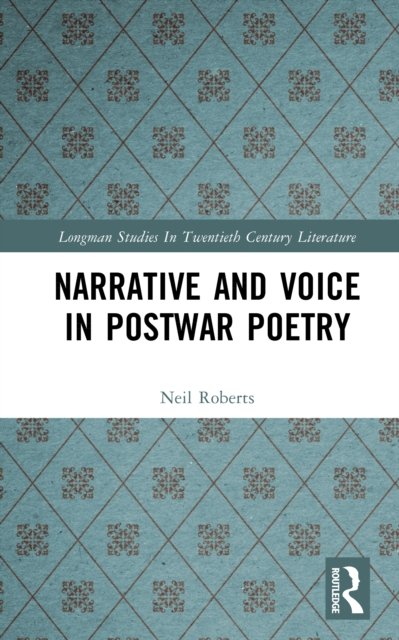 Narrative and Voice in Postwar Poetry