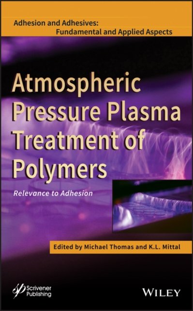 Atmospheric Pressure Plasma Treatment of Polymers – Relevance to Adhesion