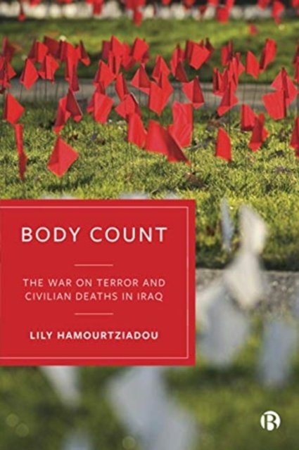 Body Count – The War on Terror and Civilian Deaths  in Iraq