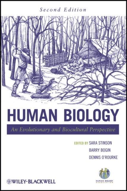 Human Biology – An Evolutionary and Biocultural Perspective 2e