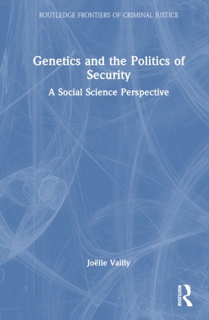 Genetics and the Politics of Security