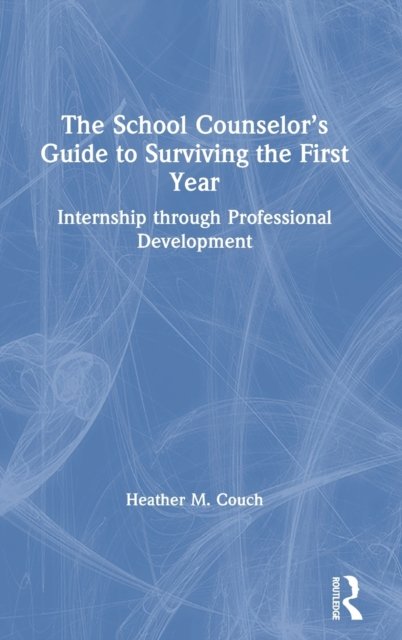 The School Counselor’s Guide to Surviving the First Year